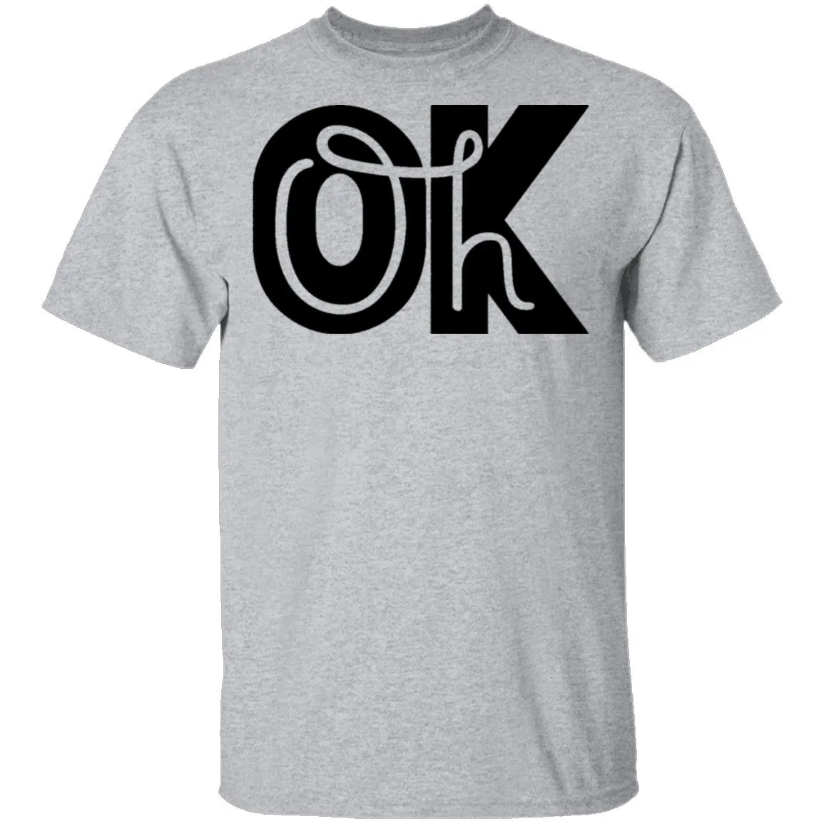Oh Ok T-Shirt