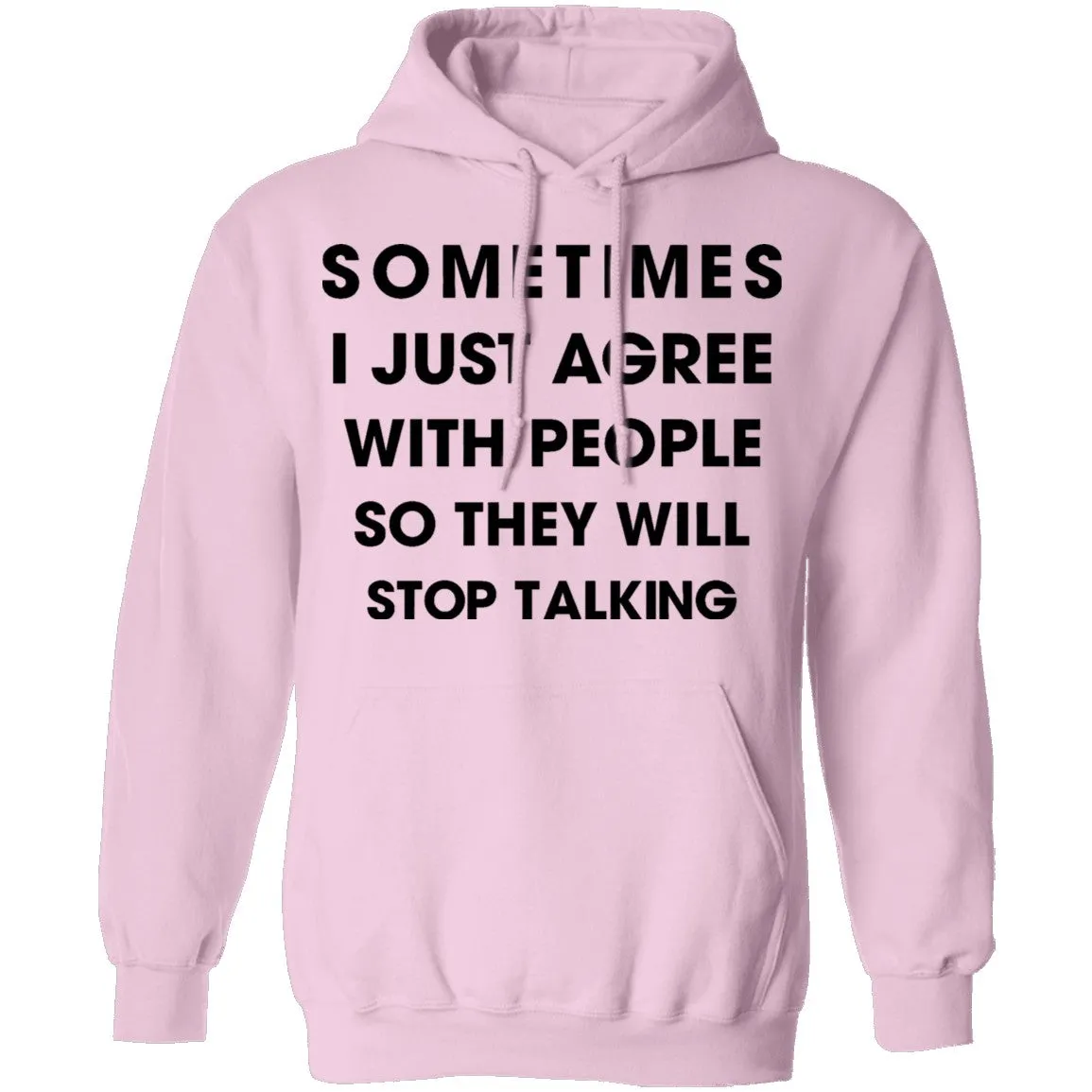 Sometimes I Just Agree To People So They Will Stop Talking T-Shirt