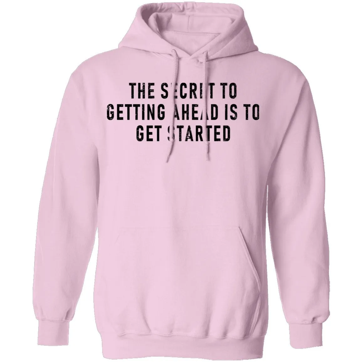 The Secret To Getting Ahead Is To Get Started T-Shirt