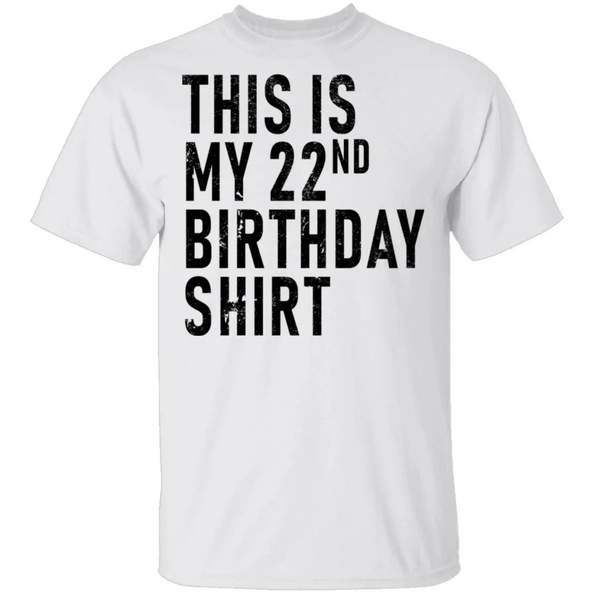 This Is My 22th Birthday Shirt T-Shirt