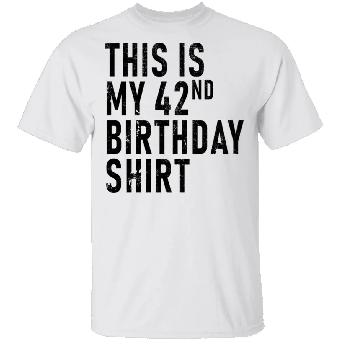 This Is My 42th Birthday Shirt T-Shirt