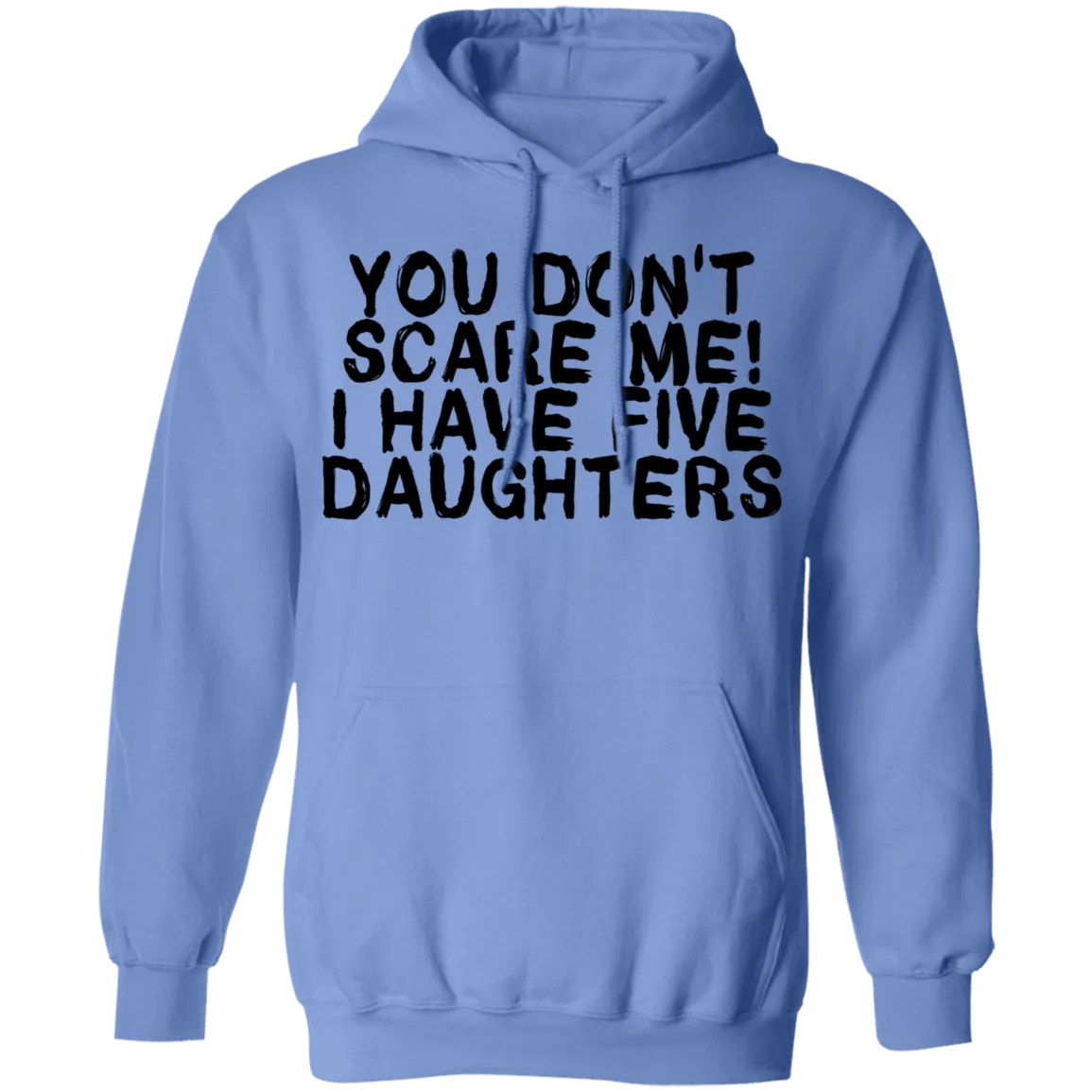 You Don't Scare Me I Have 5 Daughters T-Shirt